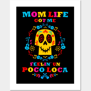 Mom Life Got Me Feelin' Un Poco Loca Posters and Art